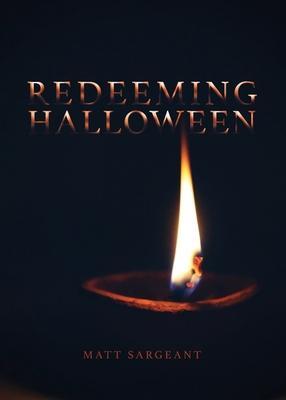 Redeeming Halloween - Matt Sargeant