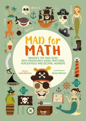 Mad for Math: Navigate the High Seas: A Math Book for Kids - Linda Bertola