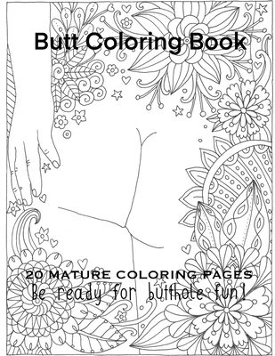 Butt Coloring Book 20 Mature Coloring Pages Be Ready For Butthole Fun! - Tata Gosteva