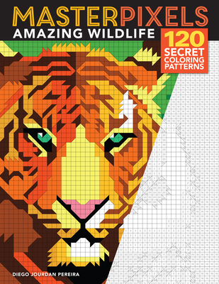 Masterpixels: Amazing Wildlife: 120 Secret Coloring Patterns - Diego Jourdan Pereira