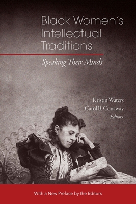 Black Women's Intellectual Traditions: Speaking Their Minds - Kristin Waters