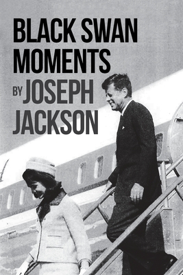Black Swan Moments - Joseph Jackson