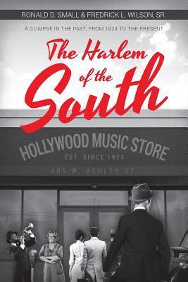 The Harlem of the South - Ronald D. Small