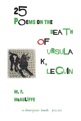 25 Poems on the Death of Ursula K. Le Guin - M. F. Mcauliffe