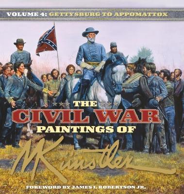 The Civil War Paintings of Mort Künstler Volume 4: Gettysburg to Appomattox - Mort Künstler