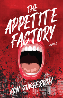 The Appetite Factory - Jon Gingerich