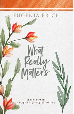 Coperta cărții 'What Really Matters - Eugenia Price'