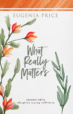 Coperta cărții 'What Really Matters - Eugenia Price'