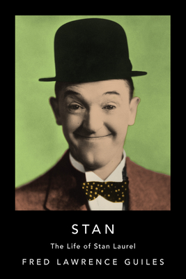 Stan: The Life of Stan Laurel - Fred Lawrence Guiles