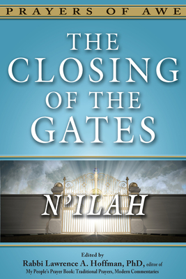 The Closing of the Gates: N'Ilah - Lawrence A. Hoffman