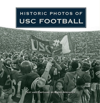 Historic Photos of Usc Football - Steve Springer