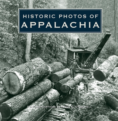 Historic Photos of Appalachia - Kevin O'donnell