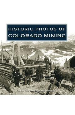 Poza produsului Historic Photos of Colorado Mining - Ed Raines