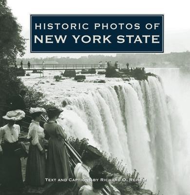 Historic Photos of New York State - Richard O. Reisem