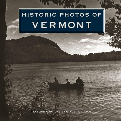 Historic Photos of Vermont - Ginger Gellman