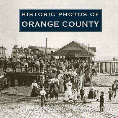 Historic Photos of Orange County - Leslie Anne Stone