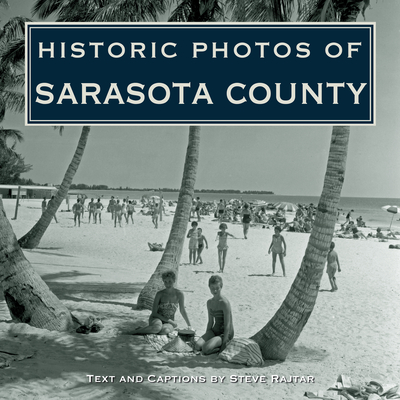 Historic Photos of Sarasota County - Steve Rajtar