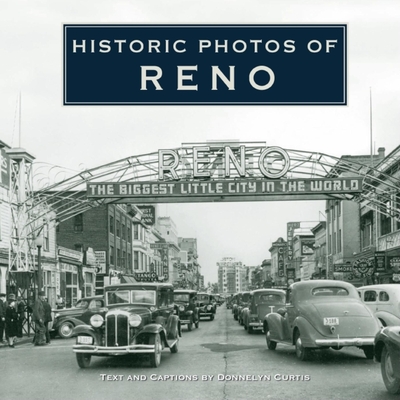 Coperta cărții 'Historic Photos of Reno - Donnelyn Curtis'