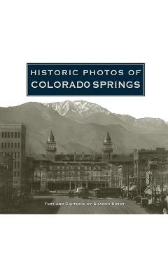 Coperta cărții 'Historic Photos of Colorado Springs - Sharon Swint'