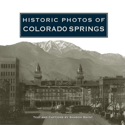 Historic Photos of Colorado Springs - Sharon Swint
