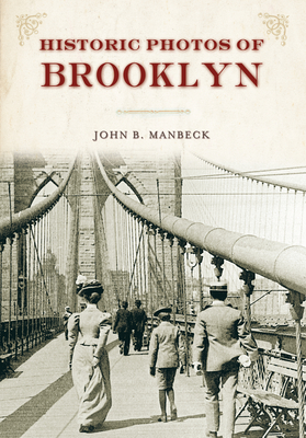 Historic Photos of Brooklyn - John B. Manbeck