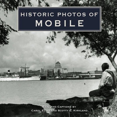 Coperta cărții 'Historic Photos of Mobile - Carol Ellis'