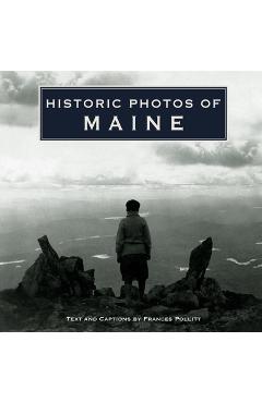 Coperta cărții 'Historic Photos of Maine - Frances L. Pollitt'