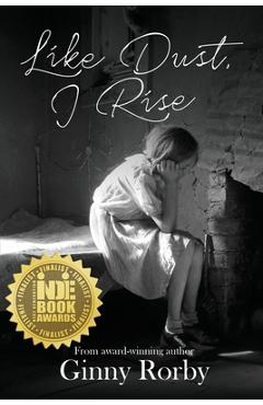 Coperta cărții 'Like Dust, I Rise - Ginny Rorby'