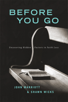 Before You Go: Uncovering Hidden Factors in Faith Loss - John Marriot