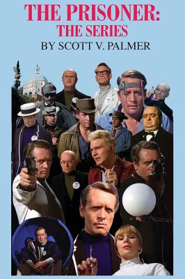 The Prisoner: The Series - Scott V. Palmer