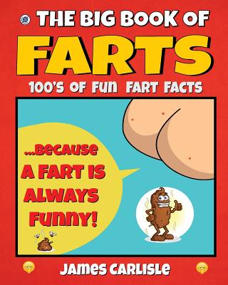 The Big Book Of Farts: Because a fart is always funny - James Carlisle