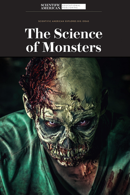 The Science of Monsters - Scientific American Editors