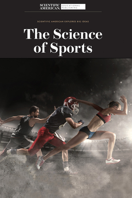 The Science of Sports - Scientific American Editors