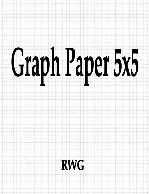 Graph Paper 5x5: 100 Pages 8.5 X 11 - Rwg