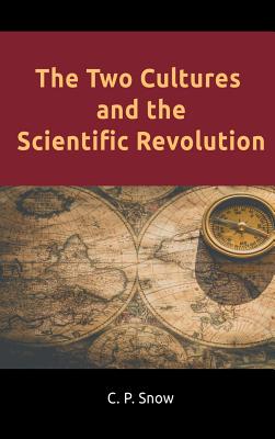 The Two Cultures and the Scientific Revolution - C. P. Snow