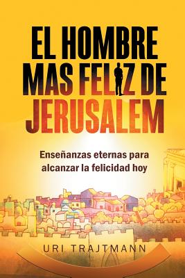 Coperta cărții 'El Hombre mas Feliz de Jerusalem - Uri Trajtmann'