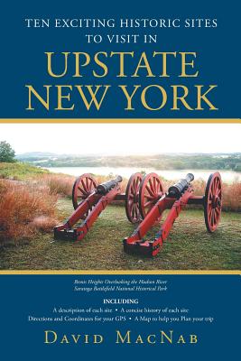 Ten Exciting Historic Sites to Visit in Upstate New York - David Macnab
