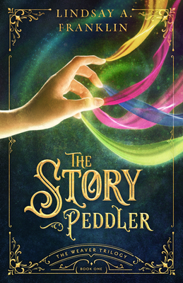 The Story Peddler: Volume 1 - Lindsay A. Franklin