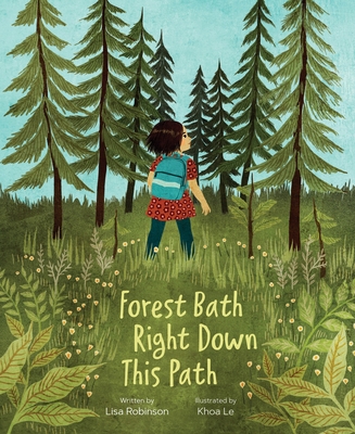 Forest Bath Right Down This Path - Khoa Le
