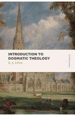 Coperta cărții 'Introduction to Dogmatic Theology - E. A. Litton'
