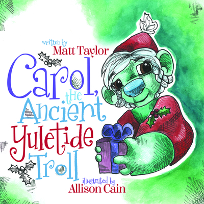 Carol, the Ancient Yuletide Troll - Matt Taylor