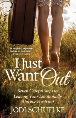 Coperta cărții 'I Just Want Out: Seven Careful Steps to Leaving Your Emotionally Abusive Husband - Jodi Schuelke'