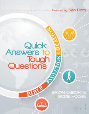 Quick Answers to Tough Questions - Bodie Hodge