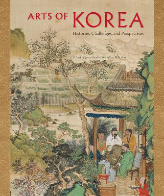 Arts of Korea: Histories, Challenges, and Perspectives - Jason Steuber