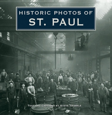 Historic Photos of St. Paul - Steve Trimble