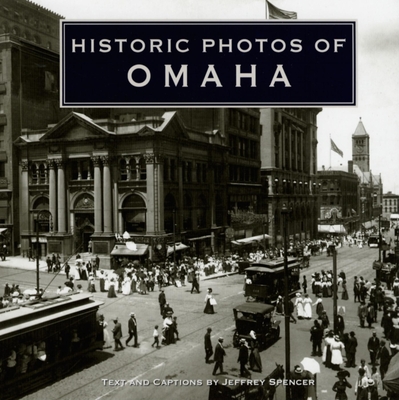 Historic Photos of Omaha - Jeffrey Spencer