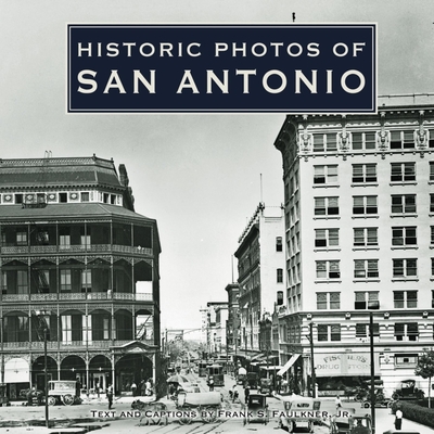 Historic Photos of San Antonio - Frank S. Faulkner