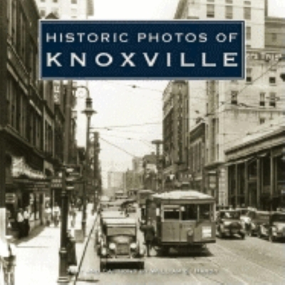 Historic Photos of Knoxville - William E. Hardy
