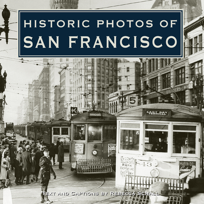 Historic Photos of San Francisco - Rebecca Schall