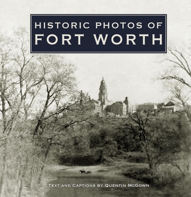 Historic Photos of Fort Worth - Quentin Mcgown